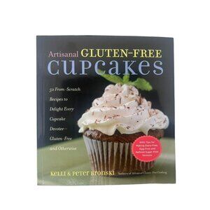 Artisanal Gluten-Free Cupcakes : 50 Enticing Recipes to Satisfy Every Cupcake...